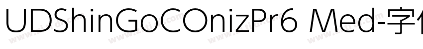 UDShinGoCOnizPr6 Med字体转换 UDShinGoCOnizPr6 Med字体转换